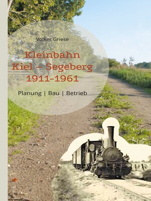 cover image of Kleinbahn Kiel Segeberg 1911-1961